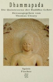 Dhammapada. Die Quintessenz der Buddha- Lehre.