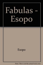 Fabulas - Esopo (Spanish Edition)