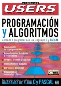Programacion y Algoritmos - Aprenda a Programar en C y Pascal: Manuales Users, en Espanol / Spanish (Manuales Users, 50)