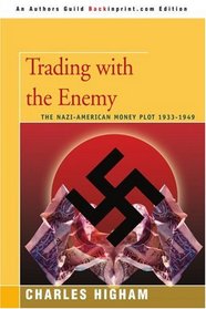Trading with the Enemy: the Nazi-American Money Plot 1933-1949