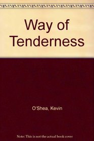 Way of Tenderness (A Deus book)