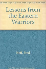 Lessons from the Eastern Warriors