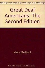 Great Deaf Americans: The Second Edition