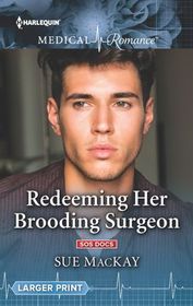 Redeeming Her Brooding Surgeon (SOS Docs, Bk 2) (Harlequin Medical, No 1040) (Larger Print)