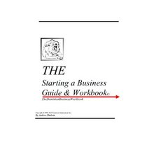 The Starting A Business Guide & Workbook (Volume 1)