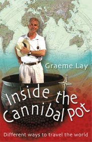 Inside the Cannibal Pot: [Different Ways to Travel the World]