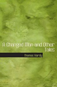 A Changed Man and Other Tales