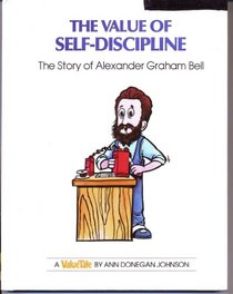 The Value of Self-Discipline: The Story of Alexander Graham Bell (Valuetales)