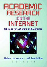 Academic Research on the Internet: Options for Scholars and Libraries