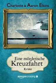 Eine mrderische Kreuzfahrt (Ein Alix-London-Krimi, 2) (German Edition)