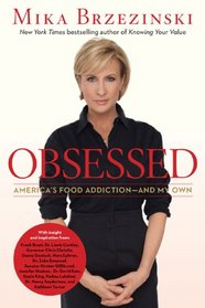 Obsessed: The Fight Against America's (and my own) Food Addiction