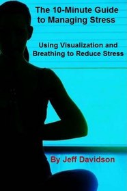 Using Visualization and Breathing to Reduce Stress