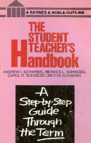 The Student Teacher's Handbook (The Barnes & Noble outline series ; CO 186)