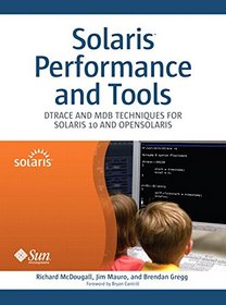 Solaris Performance and Tools: DTrace and MDB Techniques for Solaris 10 and OpenSolaris (paperback)