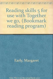 Reading skills 5 for use with Together we go, (Bookmark reading program)