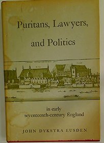 Puritans, lawyers, and politics in early seventeenth-century England.
