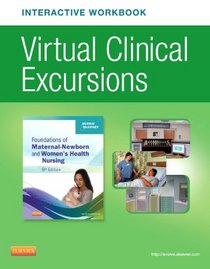 Virtual Clinical Excursions Online for Foundations of Maternal-Newborn & Women's Health Nursing, 6e (Virtual Clinical Excursions 3.0 for Foundations of Maternal-Newborn and Women's Healt)