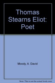 Thomas Stearns Eliot: Poet