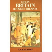Life in Britain Between the Wars (English Life)