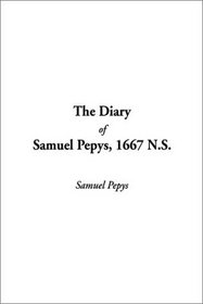 The Diary of Samuel Pepys, 1667 N.S
