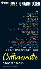 Culturematic: How Reality TV, John Cheever, a Pie Lab, Julia Child, Fantasy Football . . . Will Help You Create and Execute Breakthrough Ideas