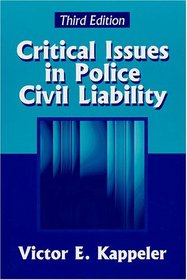Critical Issues in Police Civil Liability, Third Edition