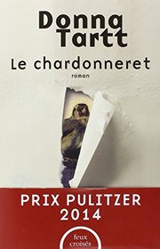 Le Chardonneret [ The Goldfinch ] (French Edition)