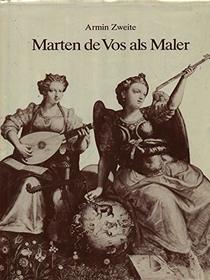 Marten de Vos als Maler: Ein Beitrag zur Geschichte der Antwerpener Malerei in der zweiten Halfte des 16. Jahrhunderts (German Edition)