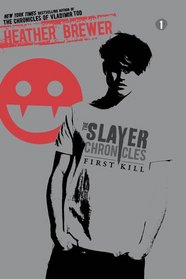 The First Kill (Slayer Chronicles, Bk 1)