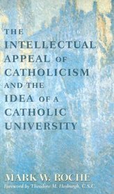 The Intellectual Appeal of Catholicism  the Idea of a Catholic University