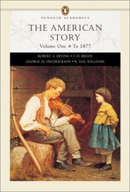 The American Story, Vol. 1: Chapters 1-16 (Penguin Academic Series)
