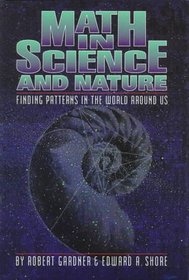 Math in Science and Nature: Finding Patterns in the World Around Us