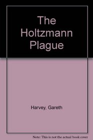 The Holtzmann Plague