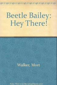 Beetle Bailey: Hey There