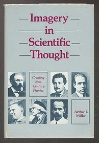 Imagery in Scientific Thought: CREATING 20TH-CENTURY Physics