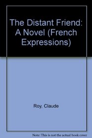 The Distant Friend: A Novel (French Expressions)
