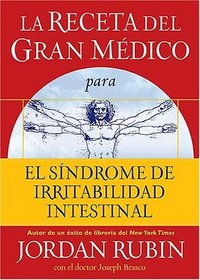 La receta del Gran Medico para el sindrome de irritabilidad intestinal (Spanish Edition)