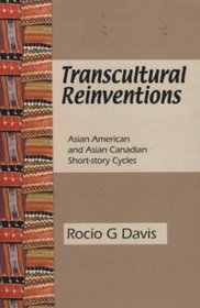 Transcultural Reinventions: Asian American and Asian Canadian Short-story Cycles