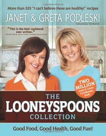 The Looneyspoons Collection: Good Food, Good Health, Good Fun!