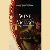 Wine of Violence  (Medieval Mysteries, Book 1)
