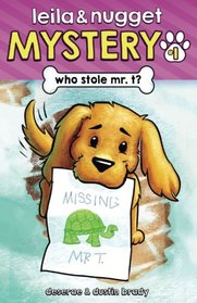 Who Stole Mr. T? (Leila and Nugget Mystery) (Volume 1)