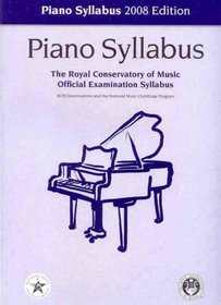 Piano Syllabus, 2008 Edition (Official Syllabi of The Royal Conservatory of Music)