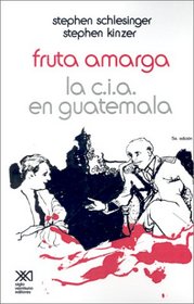 Fruta Amarga: La CIA en Guatemala