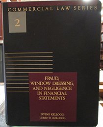 Fraud, Window Dressing, and Negligence in Financial Statements (Commercial Law Series)