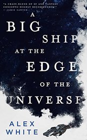 A Big Ship at the Edge of the Universe (The Salvagers)