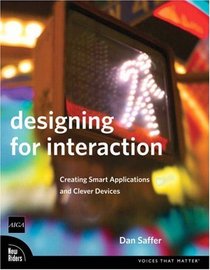 Designing for Interaction: Creating Smart Applications and Clever Devices (VOICES)