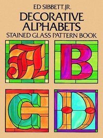 Decorative Alphabets Stained Glass Pattern Book (Dover Craft Books)