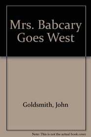 Mrs. Babcary Goes West