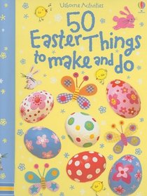 50 Easter Things to Make and Do (Usborne Activities)