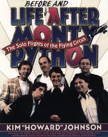 Life Before and After Monty Python: The Solo Flights of The Flying Circus.